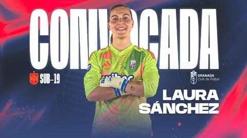 Laura Sánchez sigue contando para la Selección sub19 (GRANADA CF) Laura Sánchez sigue contando para la Selección sub19 (GRANADA CF)
